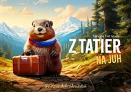 Z Tatier na juh: Svišťove dobrodružstvá - Simona Frič Hudá