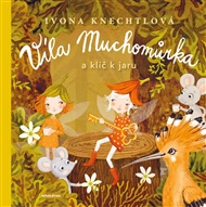 Víla Muchomůrka: Klíč k jaru - Ivona Knechtlová