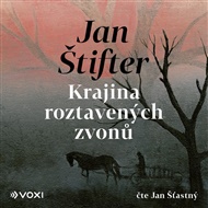 Krajina roztavených zvonů - Jan Štifter