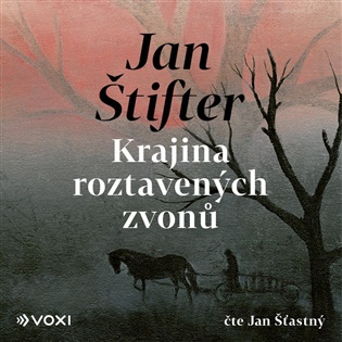 Krajina roztavených zvonů - Jan Štifter