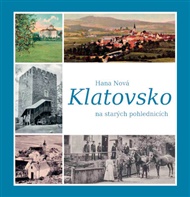 Klatovsko na starých pohlednicích - Hana Nová