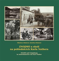 Znojmo a okolí na pohlednicích Karla Nathera: Znaim und Umgebung in Ansichtskarten von Karl Nather - Kateřina Klimtová, Miloslava Klimtová