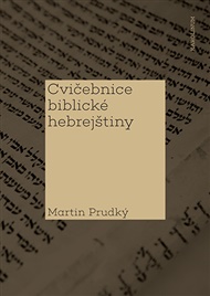 Cvičebnice biblické hebrejštiny - Martin Prudký