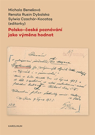 Polsko-české poznávání jako výměna hodnot - Michala Benešová (ed.), Robert Czajka (ed.), Renata Rusin Dybalska (ed.)