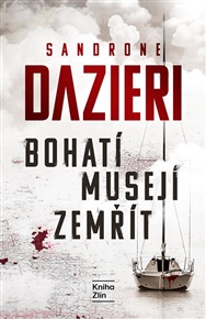 Bohatí musejí zemřít - Sandrone Dazieri