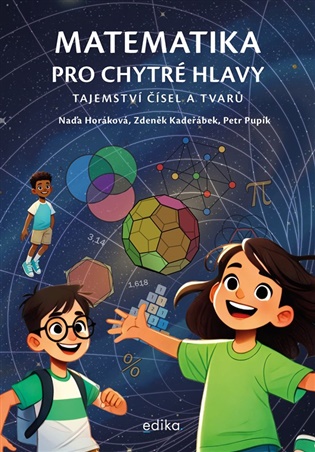 Matematika pro chytré hlavy - Naďa Horáková, Zdeněk Kadeřábek, Petr Pupík