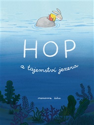 Hop a tajemství jezera - Marianne Dubuc