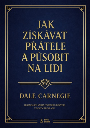 Jak získávat přátele a působit na lidi - Dale Carnegie