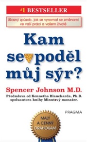 Kam se poděl můj sýr? - Kenneth Blanchard, Spencer Johnson