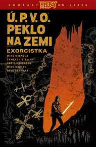 Ú.P.V.O. Peklo na zemi 14: Exorcistka - Mike Mignola, Cameron Stewart, Chris Roberson