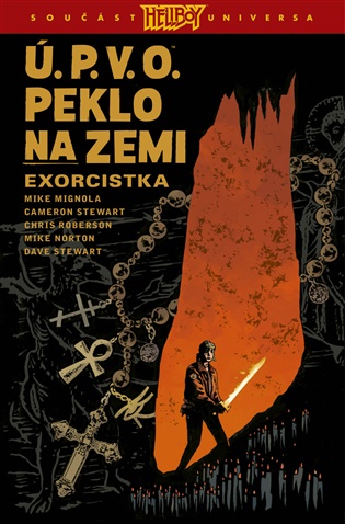 Ú.P.V.O. Peklo na zemi 14: Exorcistka - Mike Mignola, Cameron Stewart, Chris Roberson