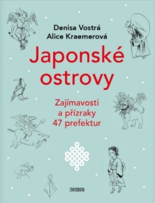 Japonské ostrovy - Zajímavosti a přízraky 47 prefektur - Alice Kraemerová, Denisa Vostrá
