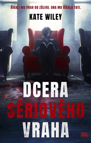 Dcera sériového vraha - Kate Wiley