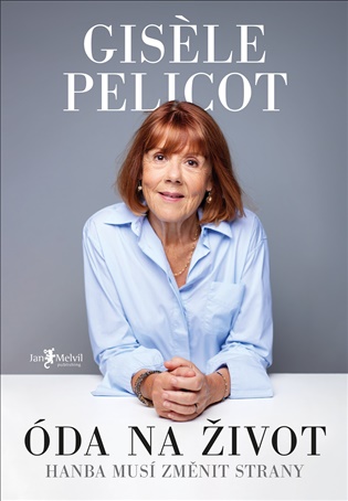 Óda na život: Hanba musí změnit strany - Gisèle Pelicot