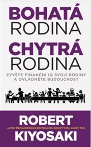 Bohatá rodina, chytrá rodina - Robert T. Kiyosaki