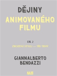 Dějiny animovaného filmu – díl 2: Zrození stylu – tři trhy - Giannalberto Bendazzi
