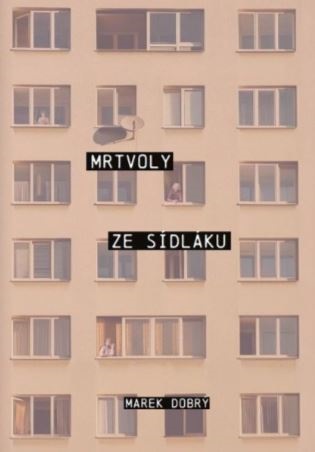 Mrtvoly ze sídláku - Marek Dobrý
