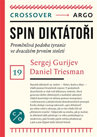 Spin diktátoři: Proměnlivá podoba tyranie ve dvacátém prvním století - Sergej Guriev, Daniel Treisman