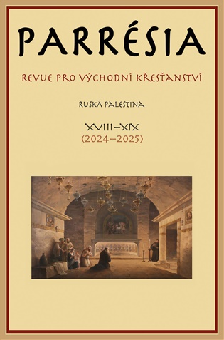 Parrésia XVIII–XIX (2024–2025): Revue pro východní křesťanství. Ruská Palestina -  kol.