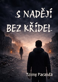 S nadějí bez křídel - Tonny Pacanda