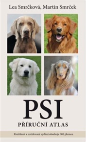 Psi – příruční atlas - Martin Smrček, Lea Smrčková