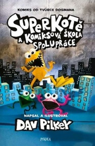 Superkotě a komiksová škola: Superkotě 4 - Dav Pilkey
