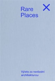 Rare Places -  Průvodce do kapsy 2.díl: 136 výletů za nevšední architekturou - Ondřej Filgas, Šimon Švirák