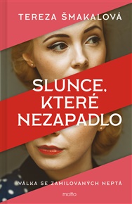 Slunce, které nezapadlo - Tereza Šmakalová