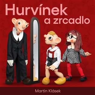 Hurvínek a zrcadlo - Martin Klásek