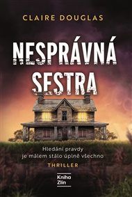 Nesprávná sestra - Claire Douglas