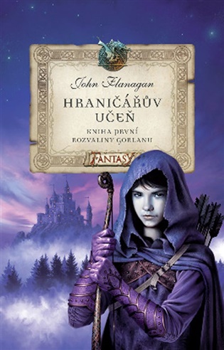 Hraničářův učeň - Kniha první - Rozvaliny Gorlanu - John Flanagan