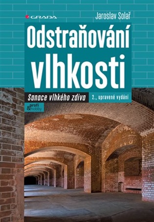 Odstraňování vlhkosti: Sanace vlhkého zdiva - Jaroslav Solař