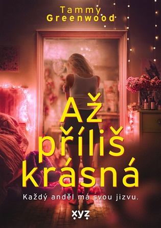 Až příliš krásná: Každý anděl má svou jizvu - Tammy Greenwood