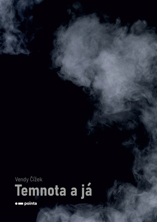 Temnota a já - Čížek Vendy