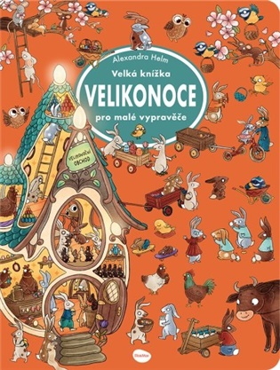 Velká knížka - Velikonoce pro malé vypravěče - Alexandra Helm