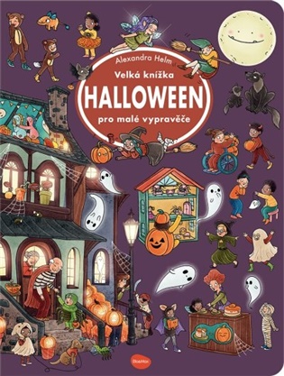 Velká knížka - Halloween pro malé vypravěče - Alexandra Helm