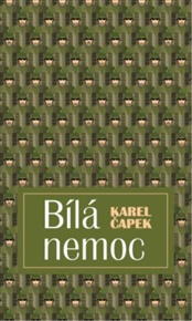 Bílá nemoc - Karel Čapek