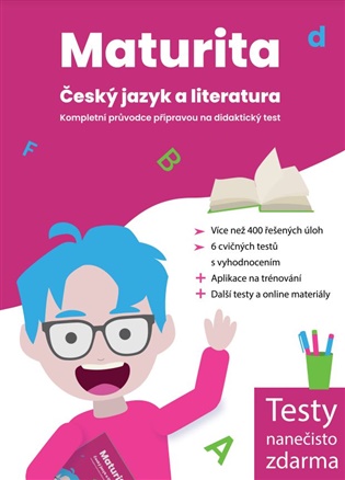 Maturita: Český jazyk a literatura – Kompletní průvodce přípravou na didaktický test - Žaneta Csonka, Kristýna Melicharová