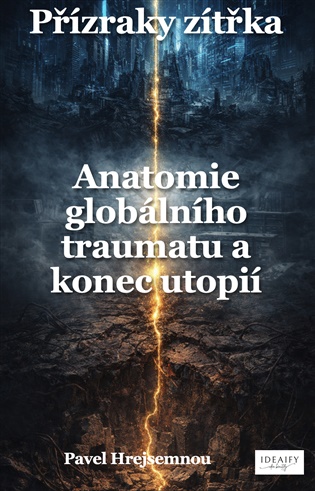 Přízraky zítřka - Pavel Hrejsemnou