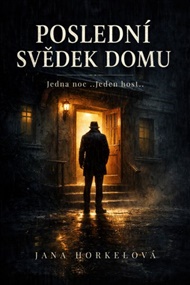Poslední svědek domu - Jana Horkelová