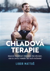 Chladová terapie: kompletní průvodce otužováním: Kompletní průvodce otužováním - Veronika Allister, Libor Mattuš