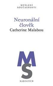 Neuronální člověk - Catherine Malabou