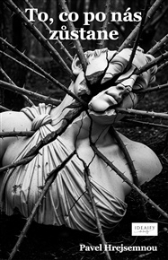 To, co po nás zůstane - Pavel Hrejsemnou