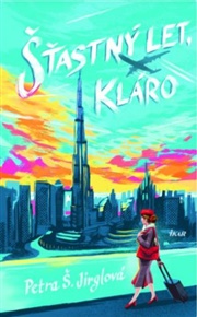 Šťastný let, Kláro - Petra Jirglová