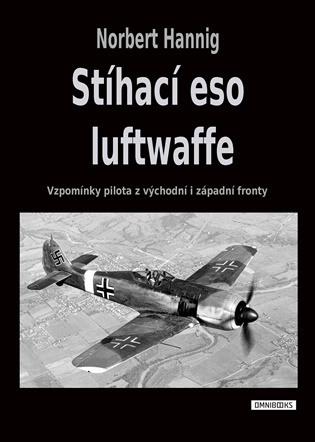 Stíhací eso luftwaffe - Norbert Hannig