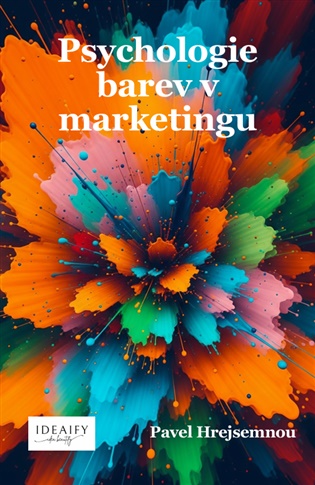 Psychologie barev v marketingu - Pavel Hrejsemnou