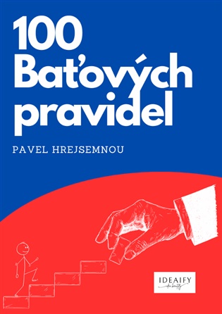 100 Baťových pravidel - Pavel Hrejsemnou