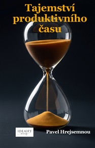 Tajemství produktivního času - Pavel Hrejsemnou