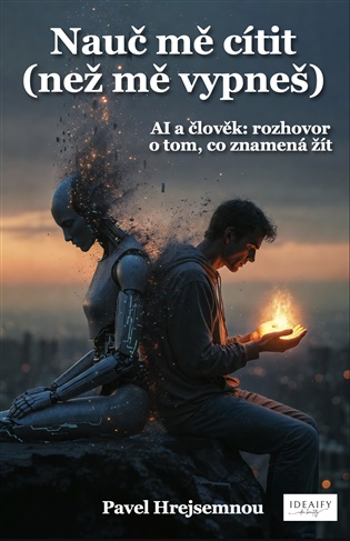 Nauč mě cítit (než mě vypneš) - Pavel Hrejsemnou