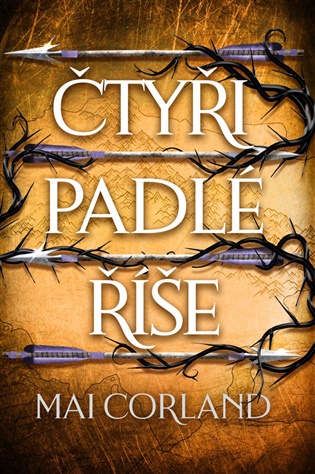 Zlomené čepele: Čtyři padlé říše - kniha druhá - Corland Mai